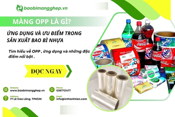 Màng OPP Là Gì? Ứng Dụng Và Ưu Điểm Trong Sản Xuất Bao Bì Nhựa.